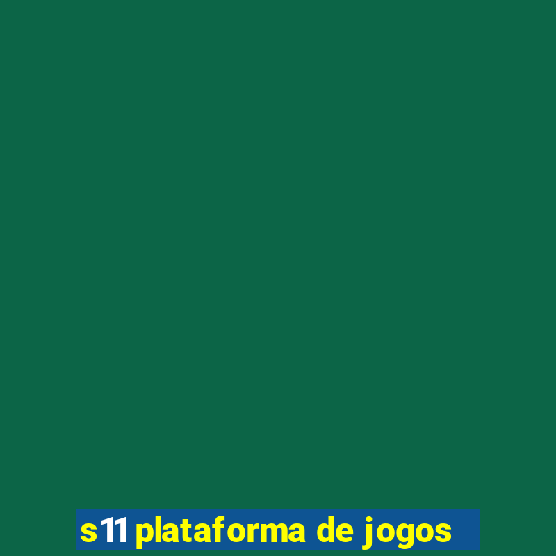 s11 plataforma de jogos